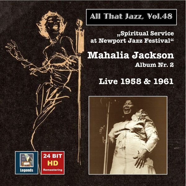 All That Jazz, Vol. 48: Mahalia Jackson – Spiritual Service at Newport Jazz Festival (24 Bit HD Remastering 2015)