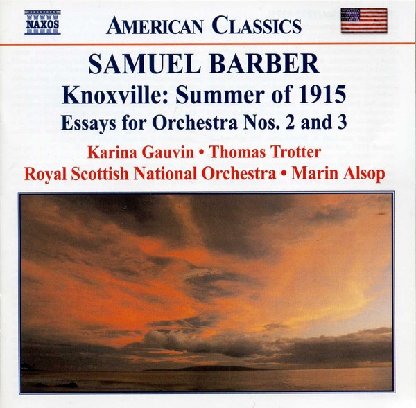 American Classics: Samuel Barber - Knoxville: Summer of 1915, Essays for Orchestra Nos. 2 and 3