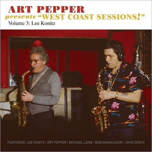 Art Pepper Presents West Coast Sessions! Volume 3: Lee Konitz