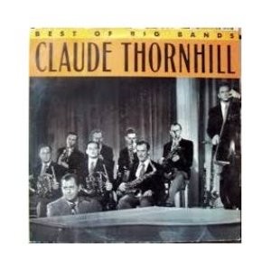 Best of Big Bands: Claude Thornhill