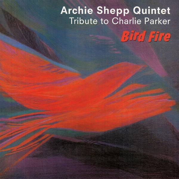 Bird Fire-Tribute to Charlie Parker