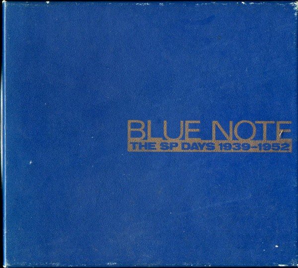 Blue Note - The SP Days 1939-1952