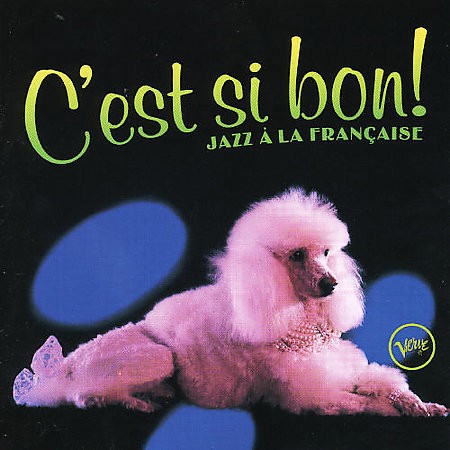 C'est Si Bon! Jazz a La Francaise