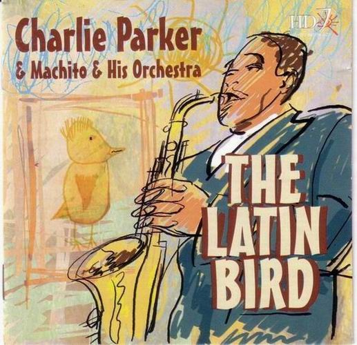 Charlie Parker With Machito and His Afro-Cuban Orchestra: The Latin Bird