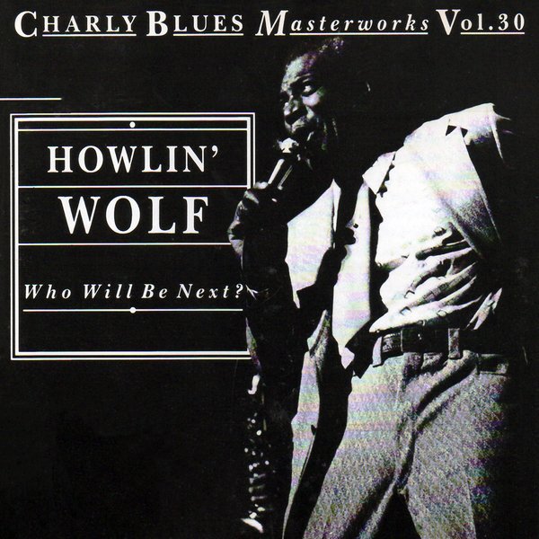Charly Blues Masterworks, Volume 30: Who Will Be Next?