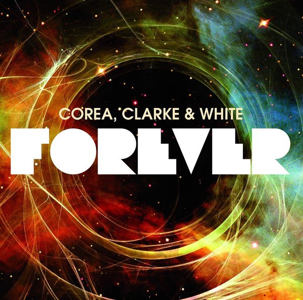 Corea, Clarke & White Forever
