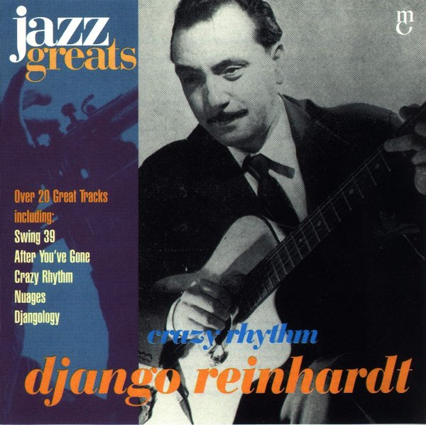 Jazz Greats, Volume 13: Django Reinhardt: Crazy Rhythm