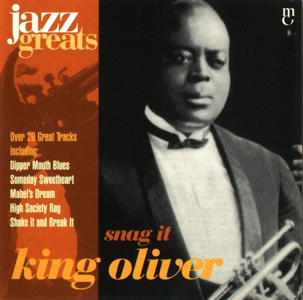 Jazz Greats, Volume 20: King Oliver: Snag It