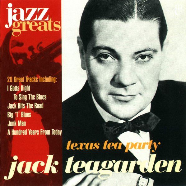 Jazz Greats, Volume 26: Jack Teagarden: Texas Tea Party