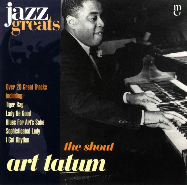 Jazz Greats, Volume 32: Art Tatum: The Shout