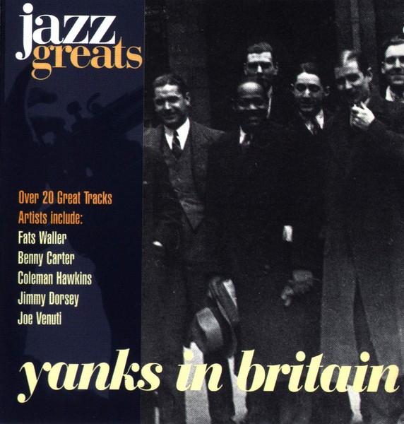 Jazz Greats, Volume 37: Yanks in Britain