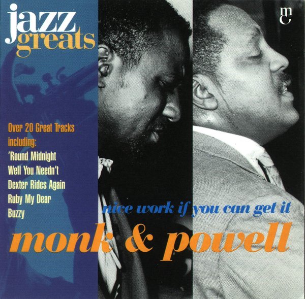 Jazz Greats, Volume 48: Monk and Powell: Nice Work If You Can Get It