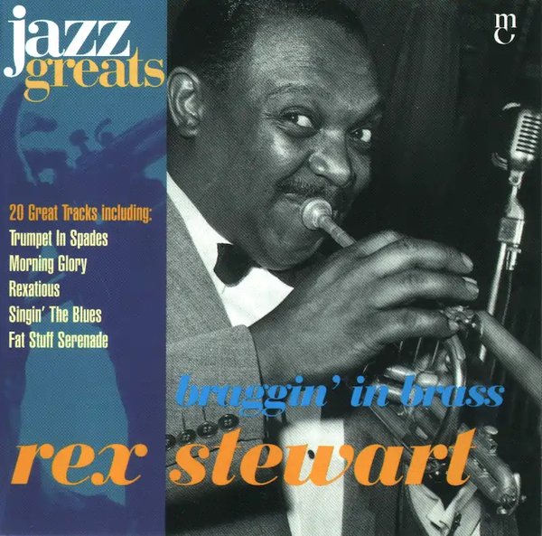Jazz Greats, Volume 63: Rex Stewart: Braggin' in Brass