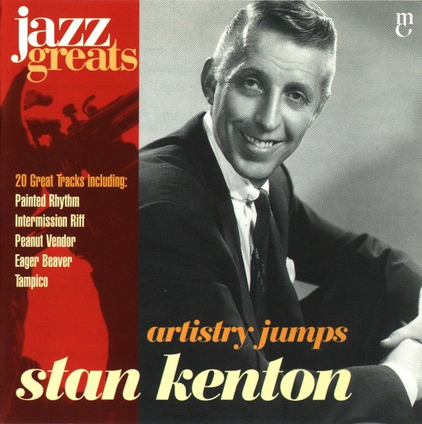 Jazz Greats, Volume 66: Stan Kenton: Artistry Jumps