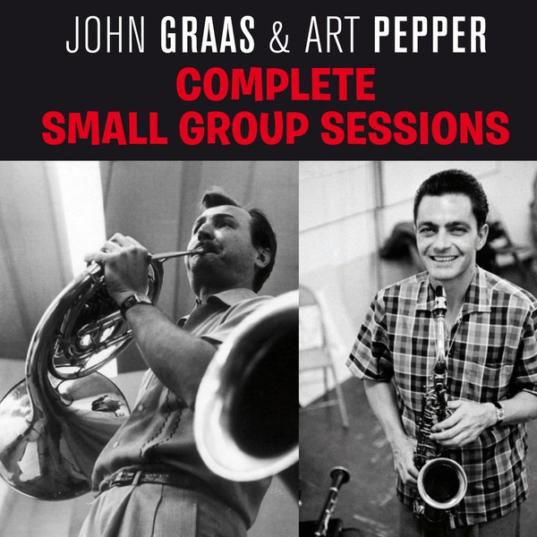 John Graas and Art Pepper Complete Small Group Sessions