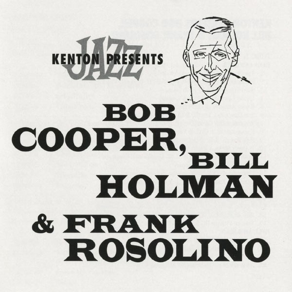 Kenton Presents Bob Cooper, Bill Holman and Frank Rosolino