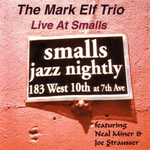 Live at Small's (Mark Elf)