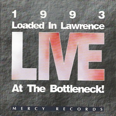 Loaded in Lawrence Live at the Bottleneck
