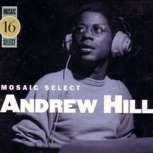 Mosaic Select 16: Andrew Hill