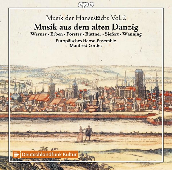 Musik Der Hansestadte Vol. 2: Musik Aus Dem Alten Danzig