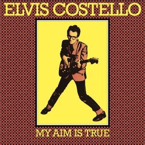 My Aim Is True (49th Anniversary Edition)