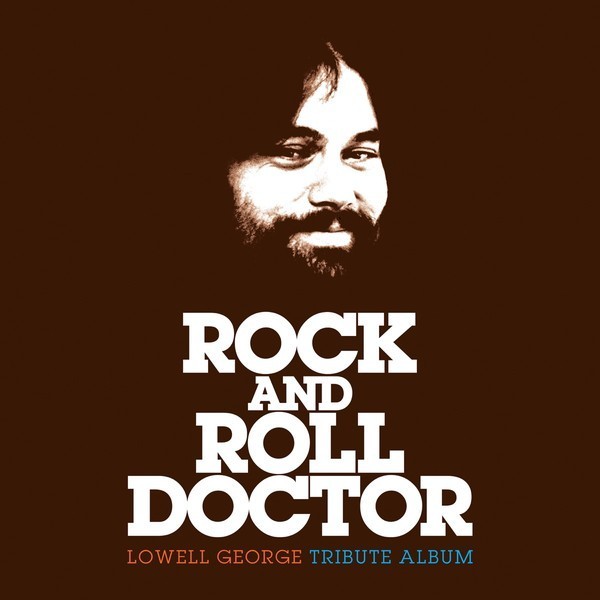 Rock and Roll Doctor: Lowell George Tribute Album