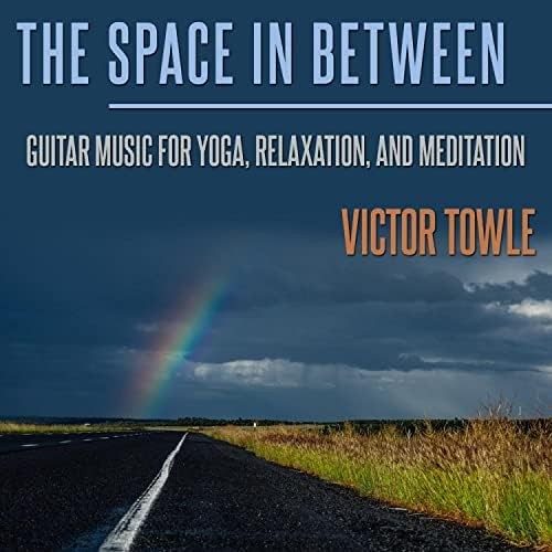 Space in Between Guitar Music for Yoga, Relaxation, Meditation