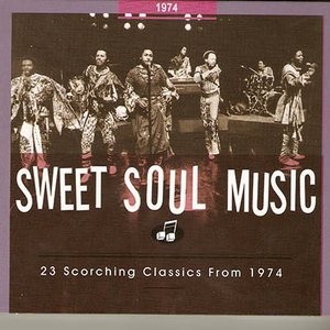 Sweet Soul Music: 23 Scorching Classics From 1974
