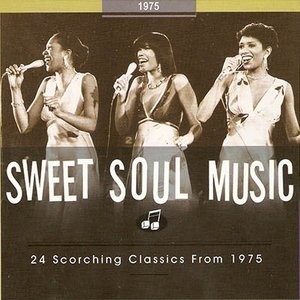 Sweet Soul Music: 24 Scorching Classics From 1975