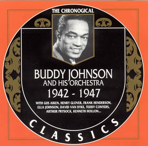 The Chronological Classics: Buddy Johnson and His Orchestra 1942-1947