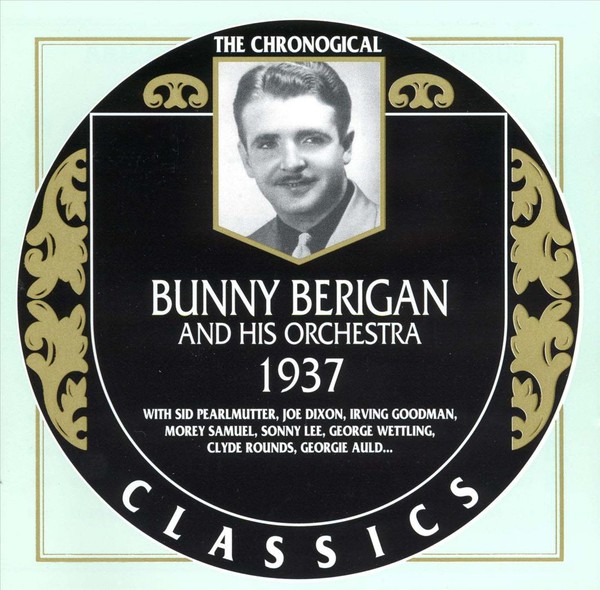 The Chronological Classics: Bunny Berigan and His Orchestra 1937