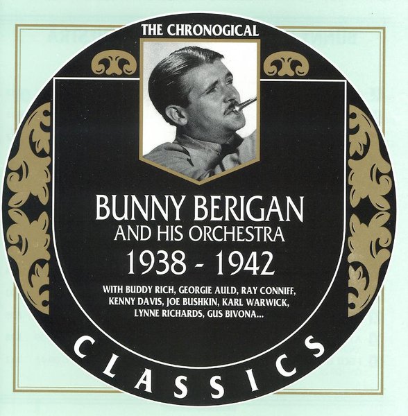 The Chronological Classics: Bunny Berigan and His Orchestra 1938-1942