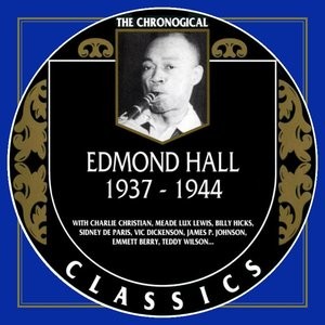 The Chronological Classics: Edmond Hall 1937-1944
