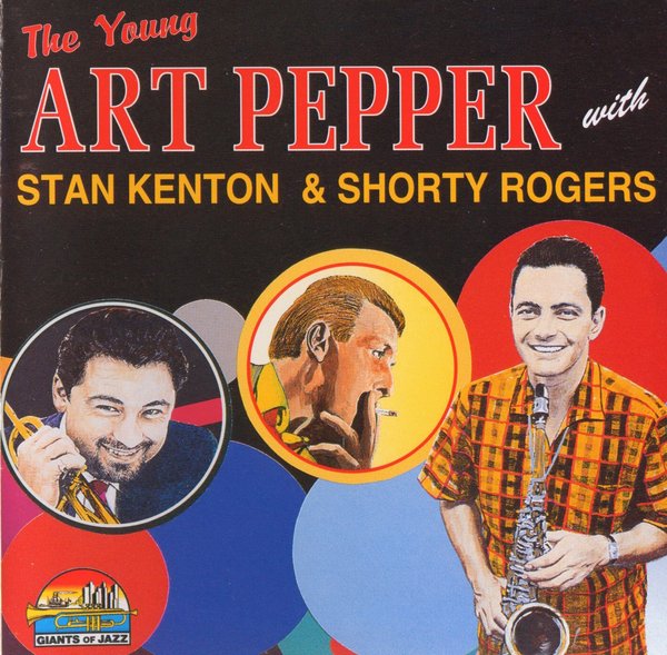 The Young Art Pepper With Stan Kenton & Shorty Rogers